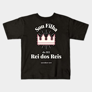 sou filha do rei Kids T-Shirt